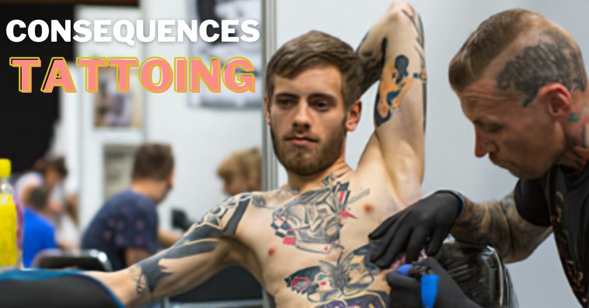 Disadvantages Of Having A Tattoo-Consequences Of Tattoos