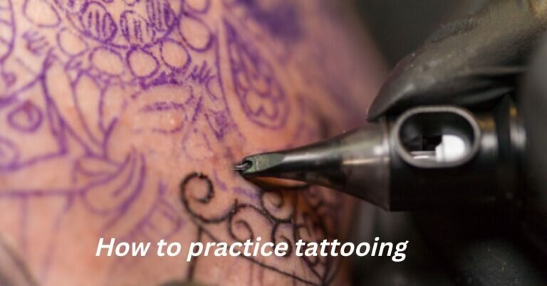 How To Practice Tattooing As An Apprentice-5 Ways