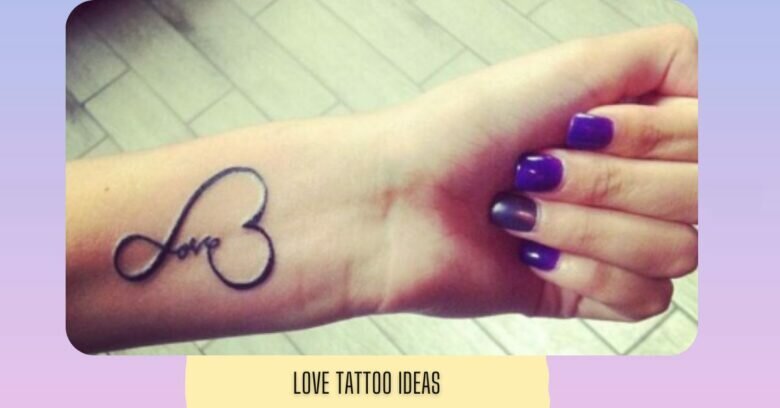 Love Tattoo Ideas